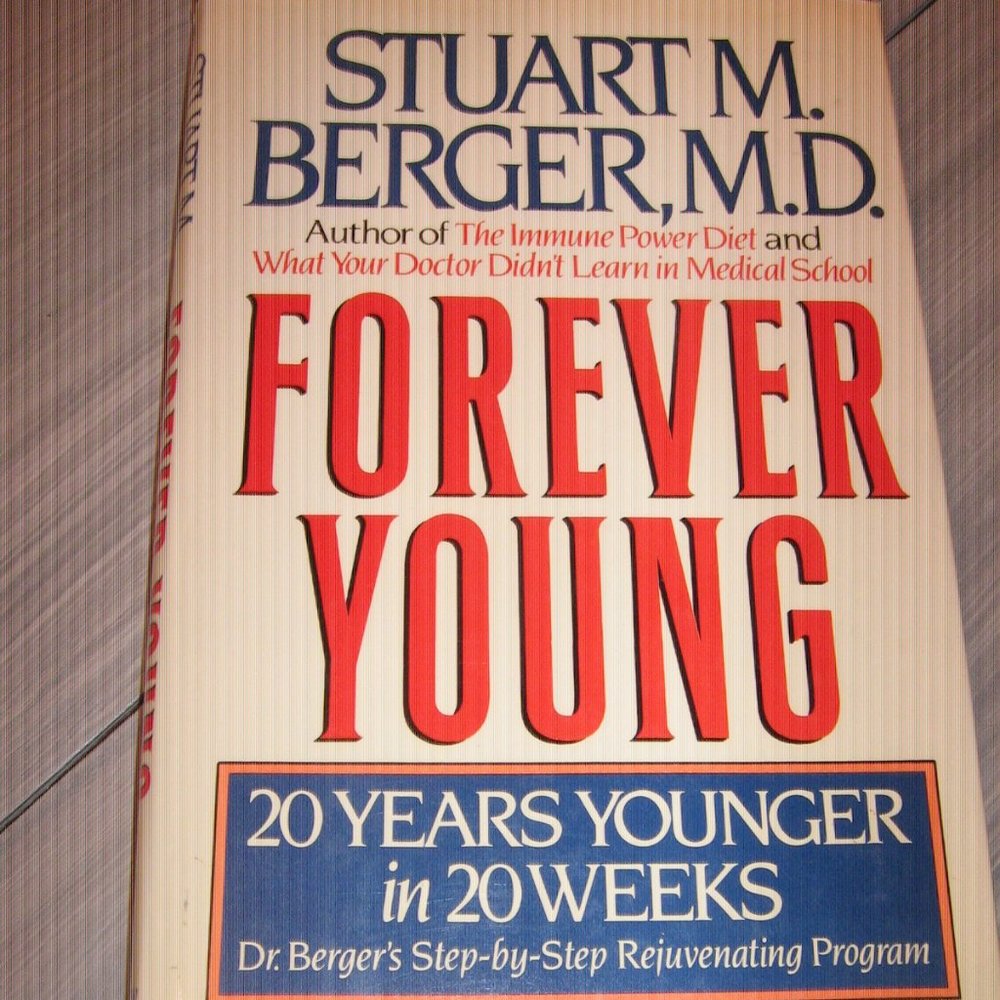 Forever Young Hardcover Book By Stuart Berger, M.D. $5.00 AS AN ADD ON